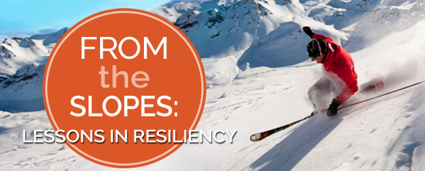 From the Slopes:  Lessons in Resiliency