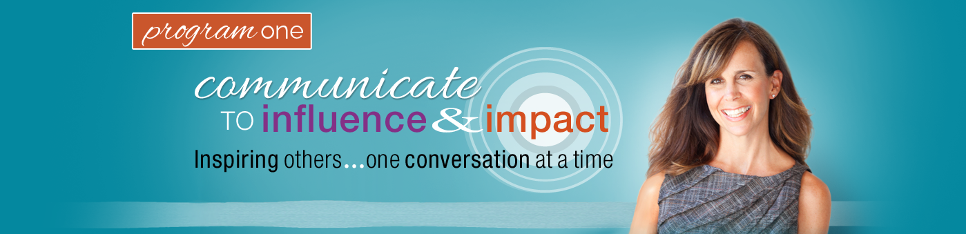Communicate to Influence and Impact
